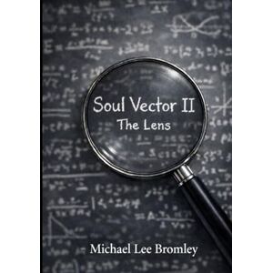 Lee Soul Vector II The Lens: How Systems Thinking Makes the Human Legible Without Reducing, Dominating, or Distorting (The Soul Vector Series) Lee Soul Vector II The Lens: How Systems Thinking Makes the Human Legible Without Reducing, Dominating, or Distorting (The Soul Vector Series)