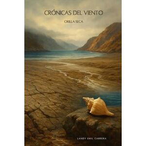 Cabrera, Landy Emil Orilla Seca (Cronicas Del Viento) Cabrera, Landy Emil Orilla Seca (Cronicas Del Viento)