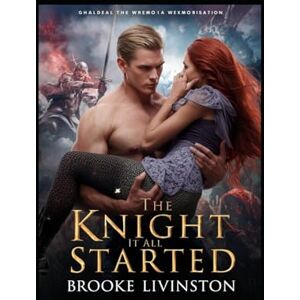 Livingston, Brooke The Knight it All Started (The Huntsman) Livingston, Brooke The Knight it All Started (The Huntsman)
