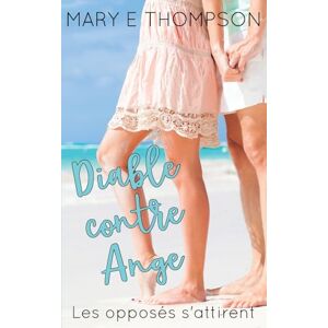Thompson, Mary E Diable contre Ange: Une romance de petite ville avec une héroïne aux courbes voluptueuses (Les opposés s'attirent) Thompson, Mary E Diable contre Ange: Une romance de petite ville avec une héroïne aux courbes voluptueuses (Les opposés s'attirent)