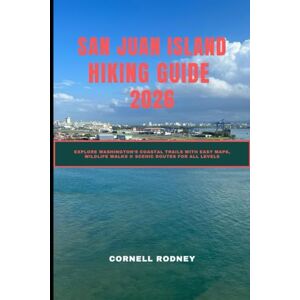RODNEY, CORNELL SAN JUAN ISLAND HIKING GUIDE 2026: EXPLORE WASHINGTON’S COASTAL TRAILS WITH EASY MAPS, WILDLIFE WALKS & SCENIC ROUTES FOR ALL LEVELS (Pathfinder Travel And Adventure Guides) RODNEY, CORNELL SAN JUAN ISLAND HIKING GUIDE 2026: EXPLORE WASHINGTON’S COASTAL TRAILS WITH EASY MAPS, WILDLIFE WALKS & SCENIC ROUTES FOR ALL LEVELS (Pathfinder Travel And Adventure Guides)