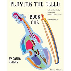 Harvey, Cassia Playing the Cello, Book One Harvey, Cassia Playing the Cello, Book One