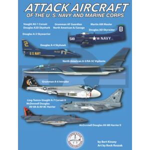 Kinzey, Bert Attack Aircraft of the U. S. Navy and Marine Corps Kinzey, Bert Attack Aircraft of the U. S. Navy and Marine Corps