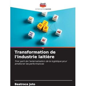 Joto, Beatroce Transformation de l'industrie laitière: Tirer parti de l'externalisation de la logistique pour améliorer les performances Joto, Beatroce Transformation de l'industrie laitière: Tirer parti de l'externalisation de la logistique pour améliorer les performances