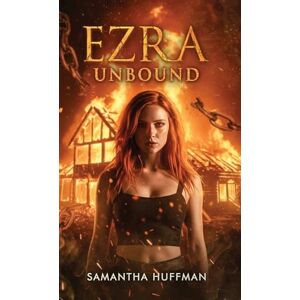 Huffman, Samantha Ezra Unbound: Book Two: The Silver Moon Massacre Trilogy Huffman, Samantha Ezra Unbound: Book Two: The Silver Moon Massacre Trilogy