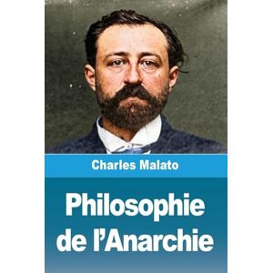 Malato, Charles Philosophie de l'Anarchie Malato, Charles Philosophie de l'Anarchie
