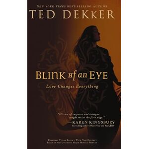 Dekker, Ted Blink of an Eye: 1 (A Darkness to Light Novel) Dekker, Ted Blink of an Eye: 1 (A Darkness to Light Novel)