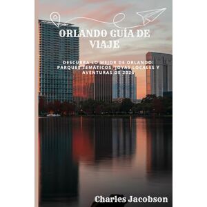 Jacobson, Charles ORLANDO GUÍA DE VIAJE 2026: Descubra lo mejor de Orlando: parques temáticos, joyas locales y aventuras de 2026 Jacobson, Charles ORLANDO GUÍA DE VIAJE 2026: Descubra lo mejor de Orlando: parques temáticos, joyas locales y aventuras de 2026