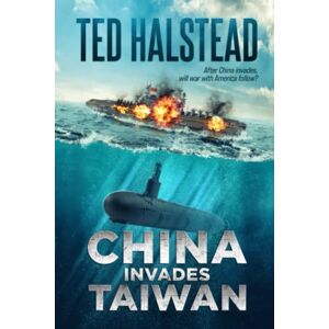Halstead, Ted China Invades Taiwan: 6 (The Russian Agents) Halstead, Ted China Invades Taiwan: 6 (The Russian Agents)
