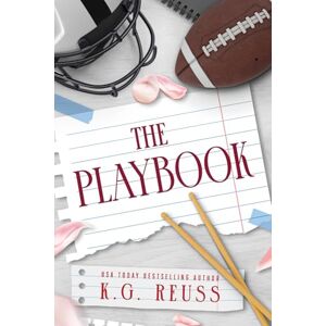 Reuss, K.G. The Playbook: A High School Bully Romance Reuss, K.G. The Playbook: A High School Bully Romance