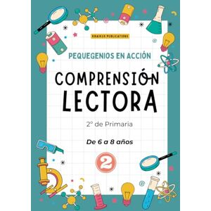 Publications, Kraikus PequeGenios en Acción: Comprensión Lectora para 2º de Primaria: Cuaderno de refuerzo, ejercicios de inferencia, vocabulario y lectura rápida Publications, Kraikus PequeGenios en Acción: Comprensión Lectora para 2º de Primaria: Cuaderno de refuerzo, ejercicios de inferencia, vocabulario y lectura rápida