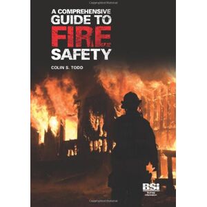 Colin S Todd A comprehensive guide to fire safety Colin S Todd A comprehensive guide to fire safety