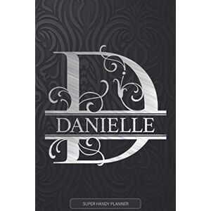 Planners, Jennie's Danielle: Silver Letter D The Danielle Name Danielle Name Custom Gift Planner Calendar Notebook Journal Planners, Jennie's Danielle: Silver Letter D The Danielle Name Danielle Name Custom Gift Planner Calendar Notebook Journal