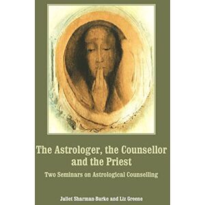 Sharman-Burke, Juliet The Astrologer, the Counsellor and the Priest Sharman-Burke, Juliet The Astrologer, the Counsellor and the Priest