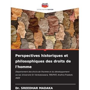 Madaka, Dr Sreedhar Perspectives historiques et philosophiques des droits de l'homme: Département des droits de l'homme et du développement social, Université Sri Venkateswara, TIRUPATI, Andhra Pradesh, INDE Madaka, Dr Sreedhar Perspectives historiques et philosophiques des droits de l'homme: Département des droits de l'homme et du développement social, Université Sri Venkateswara, TIRUPATI, Andhra Pradesh, INDE
