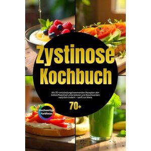 GUT, NUTRALYSE Zystinose Kochbuch: Mit 70+ entzündungshemmenden Rezepten den Zellstoffwechsel unterstützen und Beschwerden natürlich lindern – sanft zur Niere GUT, NUTRALYSE Zystinose Kochbuch: Mit 70+ entzündungshemmenden Rezepten den Zellstoffwechsel unterstützen und Beschwerden natürlich lindern – sanft zur Niere