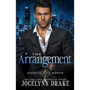 Drake, Jocelynn The Arrangement (Executive Suite Secrets) Drake, Jocelynn The Arrangement (Executive Suite Secrets)