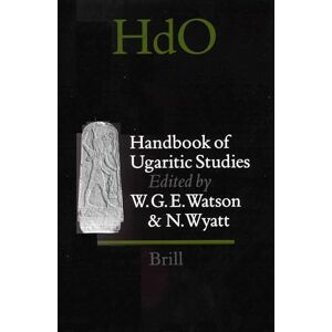 Watson, Wilfred Handbook of Ugaritic Studies: 39 (Handbook of Oriental Studies: Section 1; The Near and Middle East) Watson, Wilfred Handbook of Ugaritic Studies: 39 (Handbook of Oriental Studies: Section 1; The Near and Middle East)