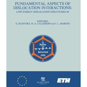 Elsevier Fundamental Aspects of Dislocation Interactions: Low-Energy Dislocation Structures III Elsevier Fundamental Aspects of Dislocation Interactions: Low-Energy Dislocation Structures III