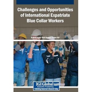 Challenges and Opportunities of International Expatriate Blue Collar Workers Challenges and Opportunities of International Expatriate Blue Collar Workers