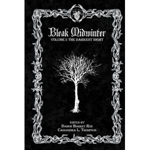 Thompson, Cassandra L. Bleak Midwinter: The Darkest Night Thompson, Cassandra L. Bleak Midwinter: The Darkest Night