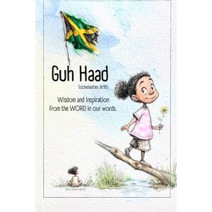 Adrian, Asher Guh Haad.: Wisdom and Inspiration from the WORD in our words Adrian, Asher Guh Haad.: Wisdom and Inspiration from the WORD in our words