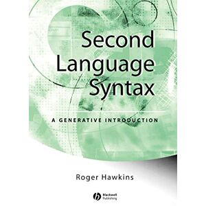 Hawkins, Roger Second Language Syntax: A Generative Introduction Hawkins, Roger Second Language Syntax: A Generative Introduction