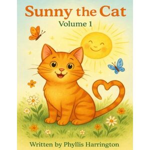 Harrington, Phyllis Sunny the Cat-The Day of the Wiggly Whiskers Harrington, Phyllis Sunny the Cat-The Day of the Wiggly Whiskers