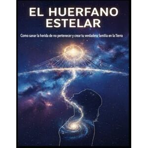 Alarte Duart, Jose Maria EL HUERFANO ESTELAR Alarte Duart, Jose Maria EL HUERFANO ESTELAR