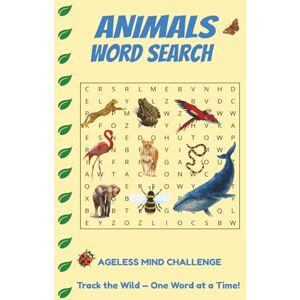 Wilde, Missy J Animal Word Search Puzzle: Animal Word Search Puzzle Book: Word Search with Easy to Read Print about Animal Ageless Puzzles for Focus & Fun 6x9 ... Gifts for Vacation, Holidays and more.... Wilde, Missy J Animal Word Search Puzzle: Animal Word Search Puzzle Book: Word Search with Easy to Read Print about Animal Ageless Puzzles for Focus & Fun 6x9 ... Gifts for Vacation, Holidays and more....