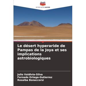 Silva Le désert hyperaride de Pampas de la Joya et ses implications astrobiologiques Silva Le désert hyperaride de Pampas de la Joya et ses implications astrobiologiques