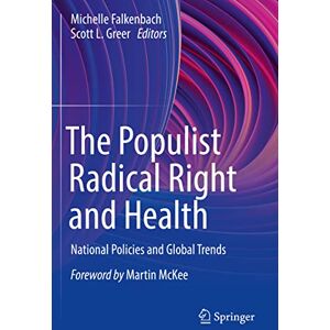 The Populist Radical Right and Health: National Policies and Global Trends The Populist Radical Right and Health: National Policies and Global Trends
