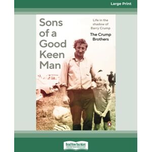 Brothers, The Crump Sons of a Good Keen Man: Life in the shadow of Barry Crump Brothers, The Crump Sons of a Good Keen Man: Life in the shadow of Barry Crump