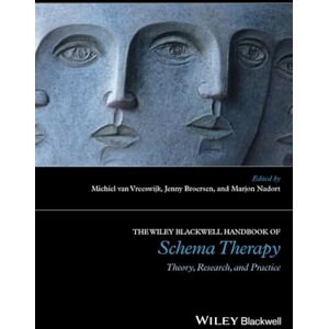 van Vreeswijk, Michiel The Wiley-Blackwell Handbook of Schema Therapy: Theory, Research, and Practice (Wiley Clinical Psychology Handbooks) van Vreeswijk, Michiel The Wiley-Blackwell Handbook of Schema Therapy: Theory, Research, and Practice (Wiley Clinical Psychology Handbooks)