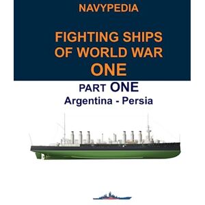Gogin, Ivan Navypedia. Fighting ships of World War One. Part One. Argentina Persia.: 1 Gogin, Ivan Navypedia. Fighting ships of World War One. Part One. Argentina Persia.: 1