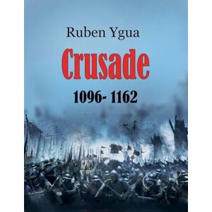Ygua, Ruben Crusade 1096-1162 Ygua, Ruben Crusade 1096-1162