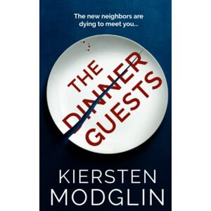 Modglin, Kiersten The Dinner Guests Modglin, Kiersten The Dinner Guests