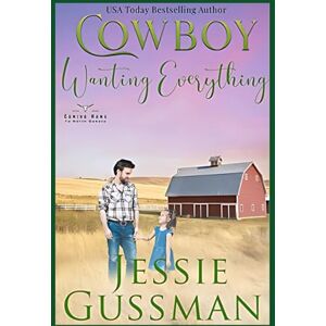 Gussman, Jessie Cowboy Wanting Everything (Coming Home to North Dakota) Gussman, Jessie Cowboy Wanting Everything (Coming Home to North Dakota)