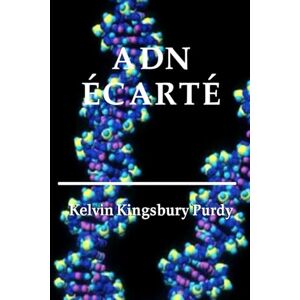 Purdy, Kelvin Kingsbury ADN écarté (Overlooked) Purdy, Kelvin Kingsbury ADN écarté (Overlooked)