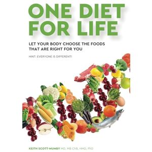 Scott One Diet for Life: Let Your Body Choose The Foods That Are Right For You Scott One Diet for Life: Let Your Body Choose The Foods That Are Right For You