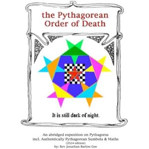 Gee, Rev Jonathan Barlow An Abridged Exposition on Pythagoras: Including Authentically Pythagorean Sumbola & Mathematikoi Gee, Rev Jonathan Barlow An Abridged Exposition on Pythagoras: Including Authentically Pythagorean Sumbola & Mathematikoi