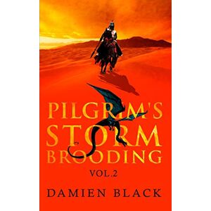 Black, Damien Pilgrim's Storm Brooding Volume 2: A Dark Fantasy Epic: 3 (Broken Stone Chronicle) Black, Damien Pilgrim's Storm Brooding Volume 2: A Dark Fantasy Epic: 3 (Broken Stone Chronicle)