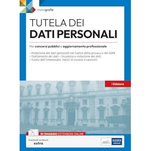 AA.VV. Tutela dei dati personali: Per concorsi pubblici e aggiornamento professionale (MM) AA.VV. Tutela dei dati personali: Per concorsi pubblici e aggiornamento professionale (MM)