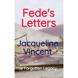 Vincent Fede's Letters: The Forgotten Legacy. A heartbreaking tale of love and loss through the generations Vincent Fede's Letters: The Forgotten Legacy. A heartbreaking tale of love and loss through the generations