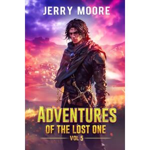 Moore, Jerry Adventures of the Lost one Vol 5 (The Adventures of the Lost One) Moore, Jerry Adventures of the Lost one Vol 5 (The Adventures of the Lost One)