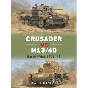 David Greentree Crusader vs M13/40: North Africa 1941–42: 137 (Duel) David Greentree Crusader vs M13/40: North Africa 1941–42: 137 (Duel)