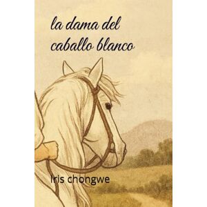 chongwe, Iris la dama del caballo blanco chongwe, Iris la dama del caballo blanco