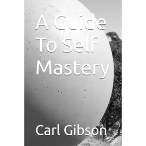 Gibson A Guide To Self Mastery Gibson A Guide To Self Mastery