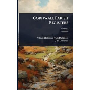 Phillimore, William Phillimore Watts Cornwall Parish Registers Phillimore, William Phillimore Watts Cornwall Parish Registers