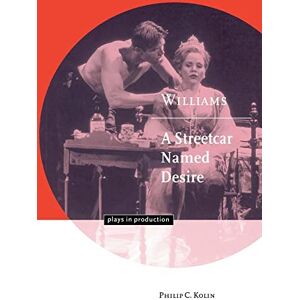 Kolin Williams: A Streetcar Named Desire (Plays in Production) Kolin Williams: A Streetcar Named Desire (Plays in Production)